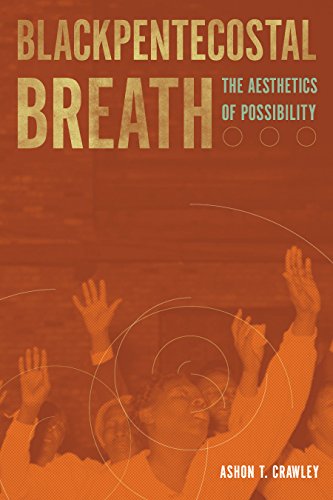 Blackpentecostal Breath: The Aesthetics of Possibility (Commonalities) von American Literatures Initiative