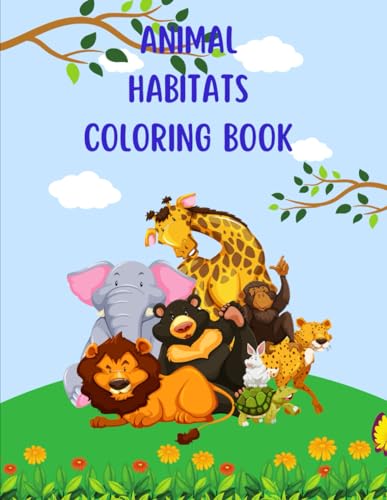 Animal Habitats Coloring Book von Independently published