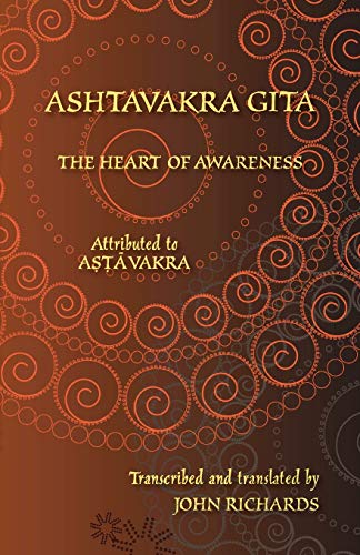 Ashtavakra Gita - The Heart of Awareness: A bilingual edition in Sanskrit and English