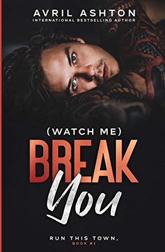 (Watch Me) Break You (Run This Town, Band 1)