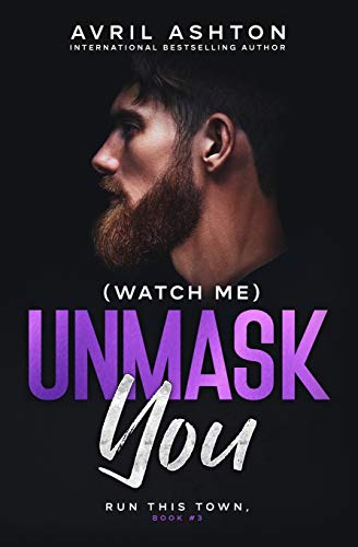 (Watch Me) Unmask You (Run This Town, Band 3) von Createspace Independent Publishing Platform