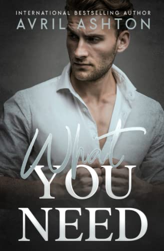 What You Need: An Opposites Attract, Hurt/Comfort Gay Romance von Independently published