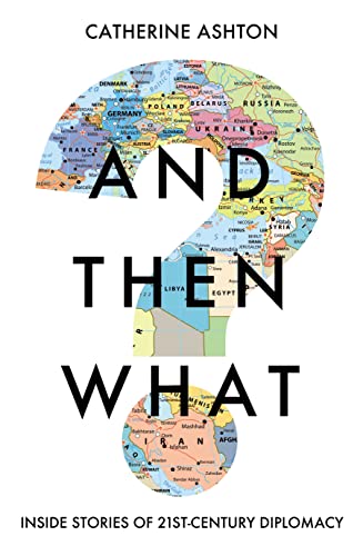And Then What?: Inside Stories of 21st Century Diplomacy von Elliott & Thompson Limited
