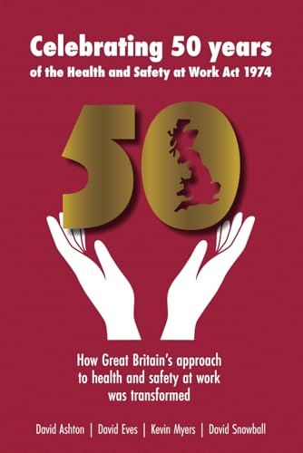 Celebrating 50 years of The Health and Safety at Work Act 1974 von Independently published