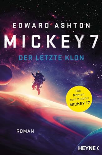 Mickey 7 – Der letzte Klon: Verfilmt als MICKEY 17 von Oscar-Preisträger Bong Joon-ho - Roman (Mickey 7-Reihe, Band 1) Mickey 7 – Der letzte Klon: Verfilmt als MICKEY 17 von Oscar-Preisträger Bong Joon-ho - Roman (Mickey 7-Reihe, Band 1)