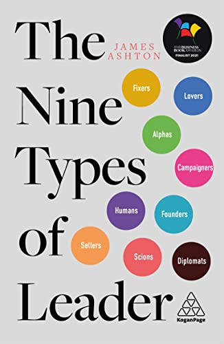 The Nine Types of Leader: How the Leaders of Tomorrow Can Learn from The Leaders of Today von Kogan Page