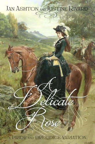 A Delicate Rose: A Pride and Prejudice Variation (Dearly Love a Laugh) von Quills & Quartos Publishing