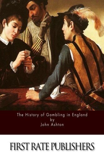 The History of Gambling in England von Anson Street Press