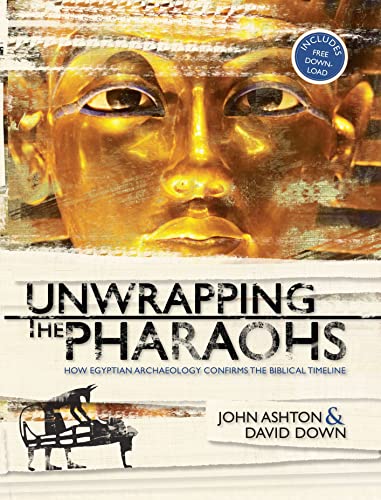 Unwrapping the Pharaohs: How Egyptian Archaeology Confirms the Biblical Timeline [With DVD] von New Leaf Publishing Group