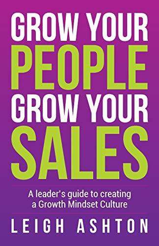 Grow Your People, Grow Your Sales: A leader’s guide to creating a Growth Mindset Culture von Rethink Press