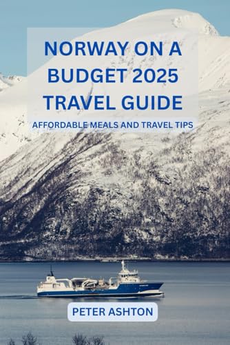 Norway on a Budget 2025(Travel Guide): Affordable Meals and Travel Tips von Independently published