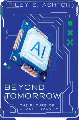 Beyond Tomorrow: The Future of AI and Humanity von eBookIt.com