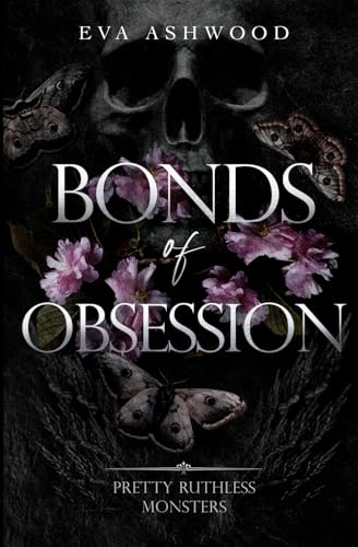 Bonds of Obsession (Pretty Ruthless Monsters, Band 3) von Independently published