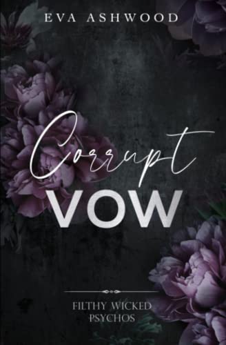 Corrupt Vow (Filthy Wicked Psychos, Band 3)
