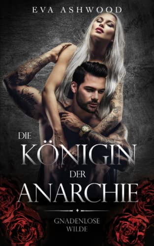 Die Königin der Anarchie (Gnadenlose Wilde, Band 2)