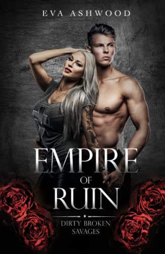 Empire of Ruin (Dirty Broken Savages, Band 4) von Independently published