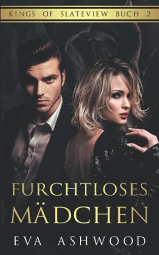Furchtloses Mädchen: Eine dunkle Romanze (Kings of Slateview, Band 2) von Independently published