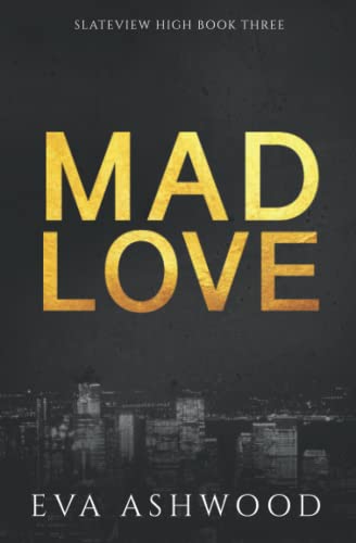 Mad Love (Slateview High, Band 3) von Independently published