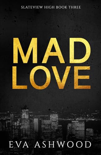 Mad Love (Slateview High, Band 3) von Independently published