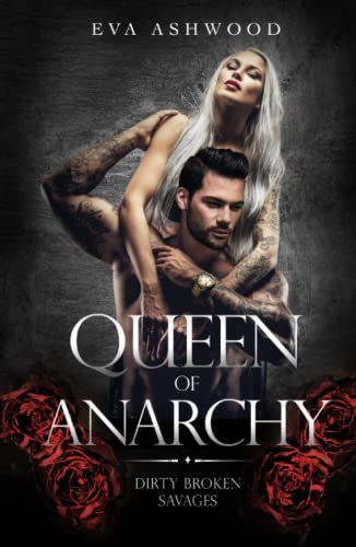 Queen of Anarchy (Dirty Broken Savages, Band 2) von Independently published