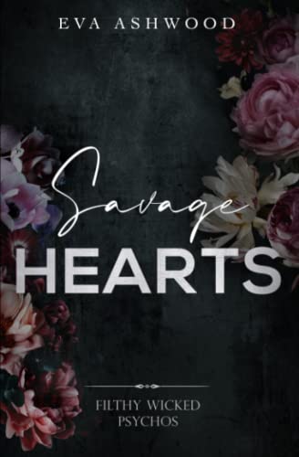 Savage Hearts (Filthy Wicked Psychos, Band 4) Savage Hearts (Filthy Wicked Psychos, Band 4)