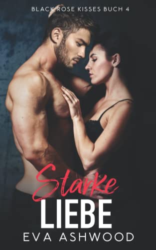 Starke Liebe Starke Liebe von Independently published