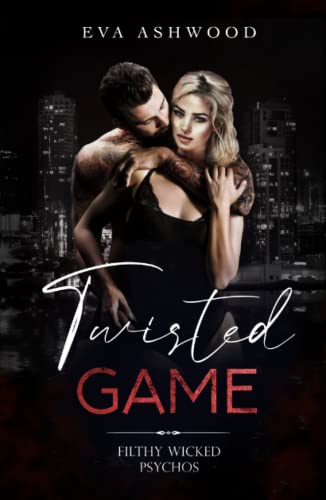 Twisted Game (Filthy Wicked Psychos, Band 1) von Independently published