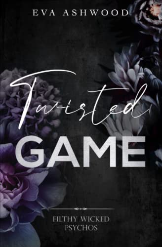 Twisted Game (Filthy Wicked Psychos, Band 1)