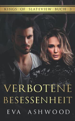 Verbotene Besessenheit: Eine dunkle Romanze Verbotene Besessenheit: Eine dunkle Romanze von Independently published