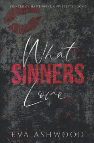 What Sinners Love: A Dark Reverse Harem College Romance (Sinners of Hawthorne University, Band 3) von Independently published
