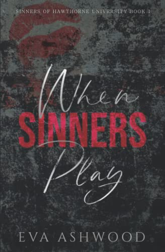 When Sinners Play: An Enemies to Lovers College Bully Romance (Sinners of Hawthorne University, Band 1) von Independently published