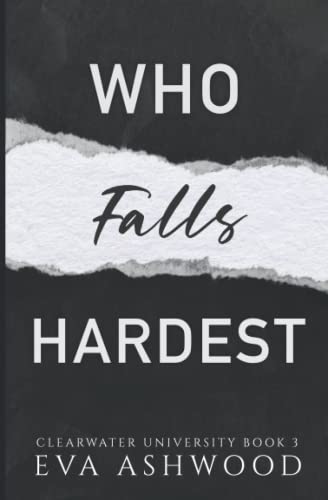 Who Falls Hardest (Clearwater University, Band 3) von Independently published
