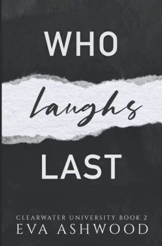 Who Laughs Last: A Reverse Harem Bully Romance (Clearwater University, Band 2) von Independently published