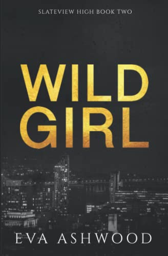 Wild Girl: A Reverse Harem High School Bully Romance (Slateview High, Band 2)