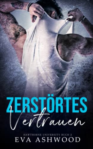 Zerstörtes Vertrauen (Hawthorne University, Band 2) Zerstörtes Vertrauen (Hawthorne University, Band 2)