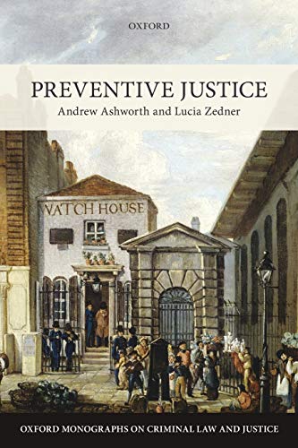 Preventive Justice (Oxford Monographs on Criminal Law and Justice)