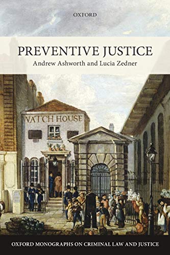 Preventive Justice (Oxford Monographs on Criminal Law and Justice) von Oxford University Press