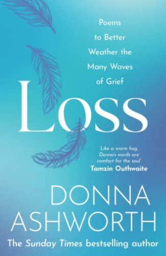Loss: Poems to better weather the many waves of grief