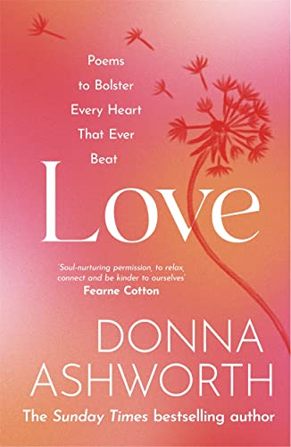 Love: Poems to bolster every heart that ever beat von BONNIER