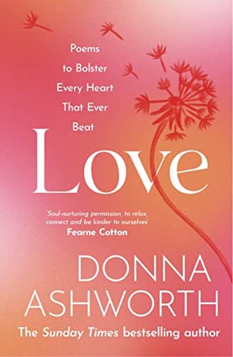 Love: Poems to bolster every heart that ever beat von Black & White Publishing