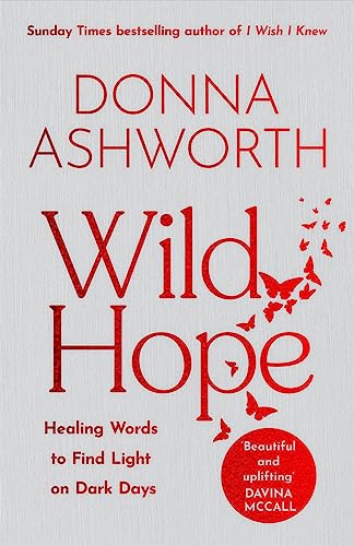 Wild Hope: Healing Words to Find Light on Dark Days von Bonnier Books UK