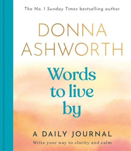 Words to Live By: A Daily Journal: Write Your Way to Clarity and Calm von Black and White Publishing
