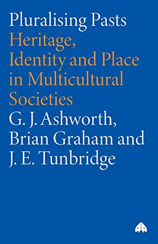 Pluralising Pasts: Heritage, Identity and Place in Multicultural Societies von Pluto Press (UK)
