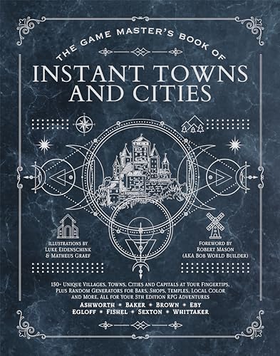 The Game Master's Book of Instant Towns and Cities: 160+ Unique Villages, Towns, Settlements and Cities, Ready-on-demand, Plus Random Generators for ... and More, for Your 5th Edition Rpg Adventures The Game Master's Book of Instant Towns and Cities: 160+ Unique Villages, Towns, Settlements and Cities, Ready-on-demand, Plus Random Generators for ... and More, for Your 5th Edition Rpg Adventures von Media Lab Books
