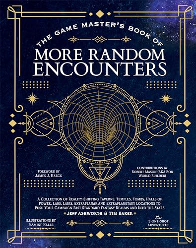 The Game Master's Book of More Random Encounters: A Collection of Reality-Shifting Taverns, Temples, Tombs, Halls of Power, Labs, Lairs, Extraplanar ... Standard Fantasy Realms and into the Stars The Game Master's Book of More Random Encounters: A Collection of Reality-Shifting Taverns, Temples, Tombs, Halls of Power, Labs, Lairs, Extraplanar ... Standard Fantasy Realms and into the Stars