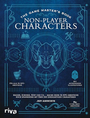 The Game Master’s Book: Non-Player Characters: Magier, Schurke, Wirt und Co. – mache deine 5e-RPG-Abenteuer noch spannender mit über 500 einzigartigen Charakteren von RIVA