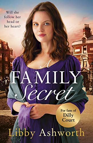 A Family Secret: An emotional historical saga about family bonds and the power of love (The Mill Town Lasses, 3, Band 3) von Arrow