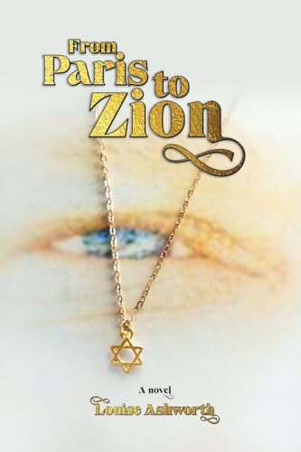 From Paris to Zion: A Novel von The Choir Press