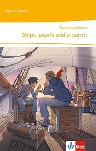 Ships, pearls and a parrot: Lektüre 1. Lernjahr: Englische Lektüre für die 5. Klasse (English Readers)