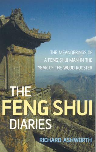 The Feng Shui Diaries: The Year in the Life of a Feng Shui Man or Which Way Is Up? von John Hunt Publishing